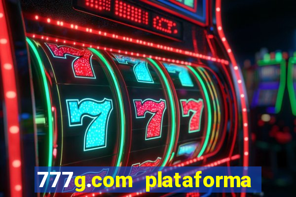 777g.com plataforma de jogos